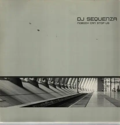DJ Sequenza - Nobody Can Stop Us
