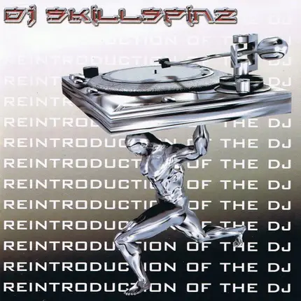 Dj Skillspinz - Reintroduction Of The DJ