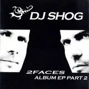 DJ Shog - 2Faces Album EP Part 2