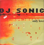 DJ Sonic - Only Love