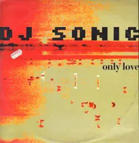 DJ Sonic - Only Love