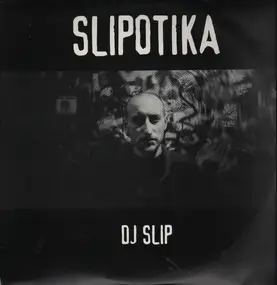 DJ Slip - Slipotika