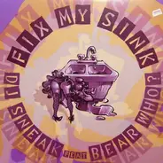 DJ Sneak, DJ Bear Who ? - Fix My Sink