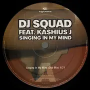 12inch Vinyl Single - DJ Squad Feat. Kashius J - Singing In My Mind