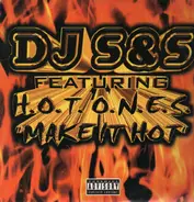DJ S&S, H.O.T. Ones - Make It Hot