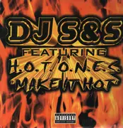 12'' - DJ S&S, H.O.T. Ones - Make It Hot