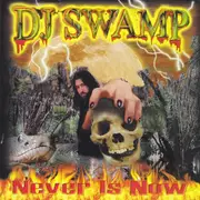 CD - DJ Swamp - Never Is Now