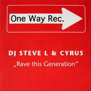 DJ Steve L & Cyrus - Rave This Generation