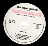 DJ Sub Zero - Where Da Party At !!