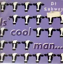 12inch Vinyl Single - DJ Subway - Is' Cool Man (Daughters Rave)