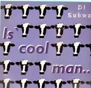 12inch Vinyl Single - DJ Subway - Is` cool man... (Daughters Rave)