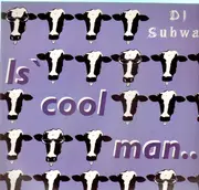 12inch Vinyl Single - DJ Subway - Is` cool man... (Daughters Rave)