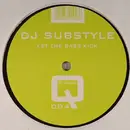 12'' - DJ Substyle - Let The Bass Kick