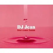 CD Single - DJ Jean - Love Come Home