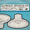 7'' - DJ Miko - What's Up
