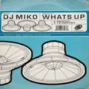 7'' - DJ Miko - What's Up