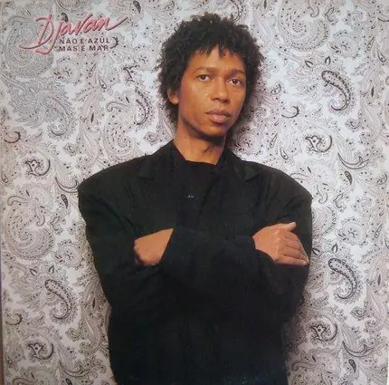 Djavan - Nao E Azul Mas E Mar