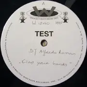 12inch Vinyl Single - DJ Alfredo Roman, Alfredo Roman - Clap Your Hands - Test Pressing