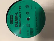 Djam-L - She Can't Love You