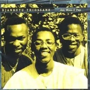 Djanbutu Thiossane - Ass Mass & Pap