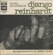 Double LP - Django Reinhardt - Toutes Les Cordes De Django Reinhardt - Enregistrements De 1928 À 1946