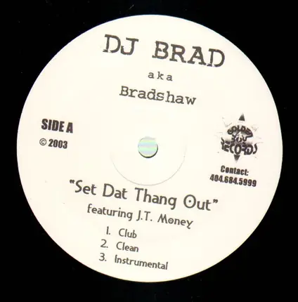 DJ Brad aka Bradshaw - Set Dat Thang Out feat. J.T. Money