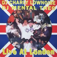 DJ Charly Lownoise & DJ Mental Theo, Charly Lownoise & Mental Theo - Live At London