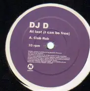 DJD - At Last (I Can Be Free)