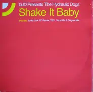 DJD Presents The Hydraulic Dogs - Shake It Baby