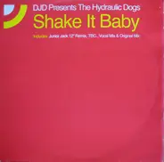 DJD Presents The Hydraulic Dogs - Shake It Baby