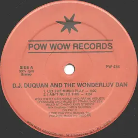 DJ Duquan, The Wonderluv Dan - Let The Music Play / I Ain't Nu To This