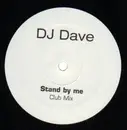 12'' - DJ Dave - Stand By Me