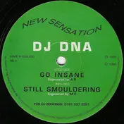 DJ DNA - Go Insane / Still Smouldering