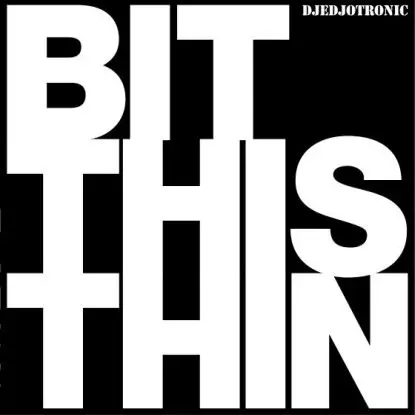 Djedjotronic - Bit This Thin, Jesse Rose Rmx