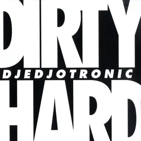 Djedjotronic - Dirty & Hard EP
