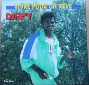 Djer'Y - Vivre Pour Un Rêve