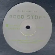 12'' - DJ Fresh Jay - Good Stuff
