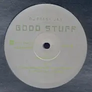 DJ Fresh Jay - Good Stuff