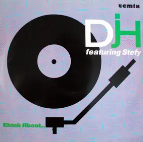 DJ H. Feat. Stefy - Think About.. Remix