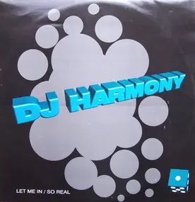 DJ Harmony - Let Me In / So Real
