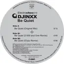 12'' - Djinxx - Be Quiet