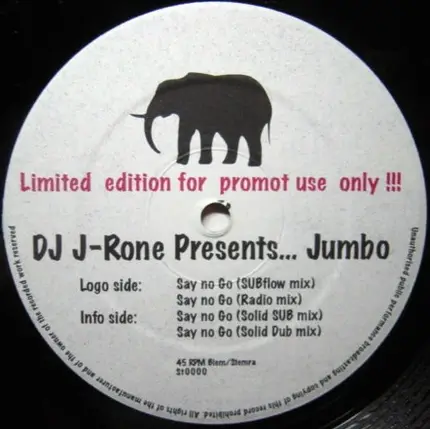 DJ J-Rone presents Jumbo - Say No Go