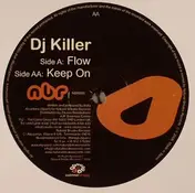 DJ KILLER - Flow / Keep On