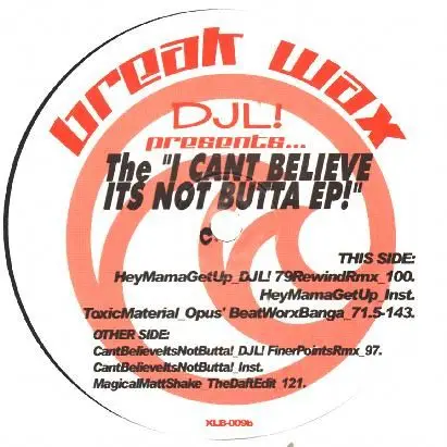 DJL! - Presents... The 'I Cant Believe Its Not Butta EP'
