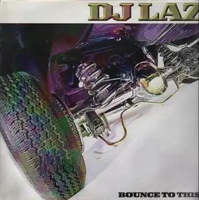 DJ Laz - Bounce To This