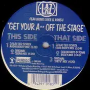 DJ Laz - Get Your A** Off The Stage