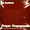 LP - DJ RUBBISH - PROPER PROPAGANDA