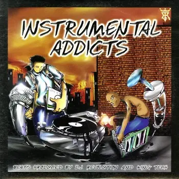 DJ Revolution / King Tech - Instrumental Addicts