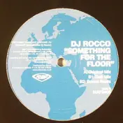 Dj Rocco - Something For The Floor