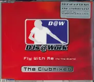 DJs @ Work - Fly With Me (To The Stars) (The Club Mixes)